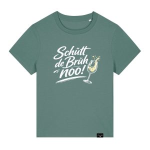 Schütt de Brüh Noo Damen Shirt Frankenstyle Fränkische Shirts und Mode aus Franken Nürnberg Fränkische Schweiz Brombachsee Weinfranken Würzburg Fränkischer Wein Hoodie