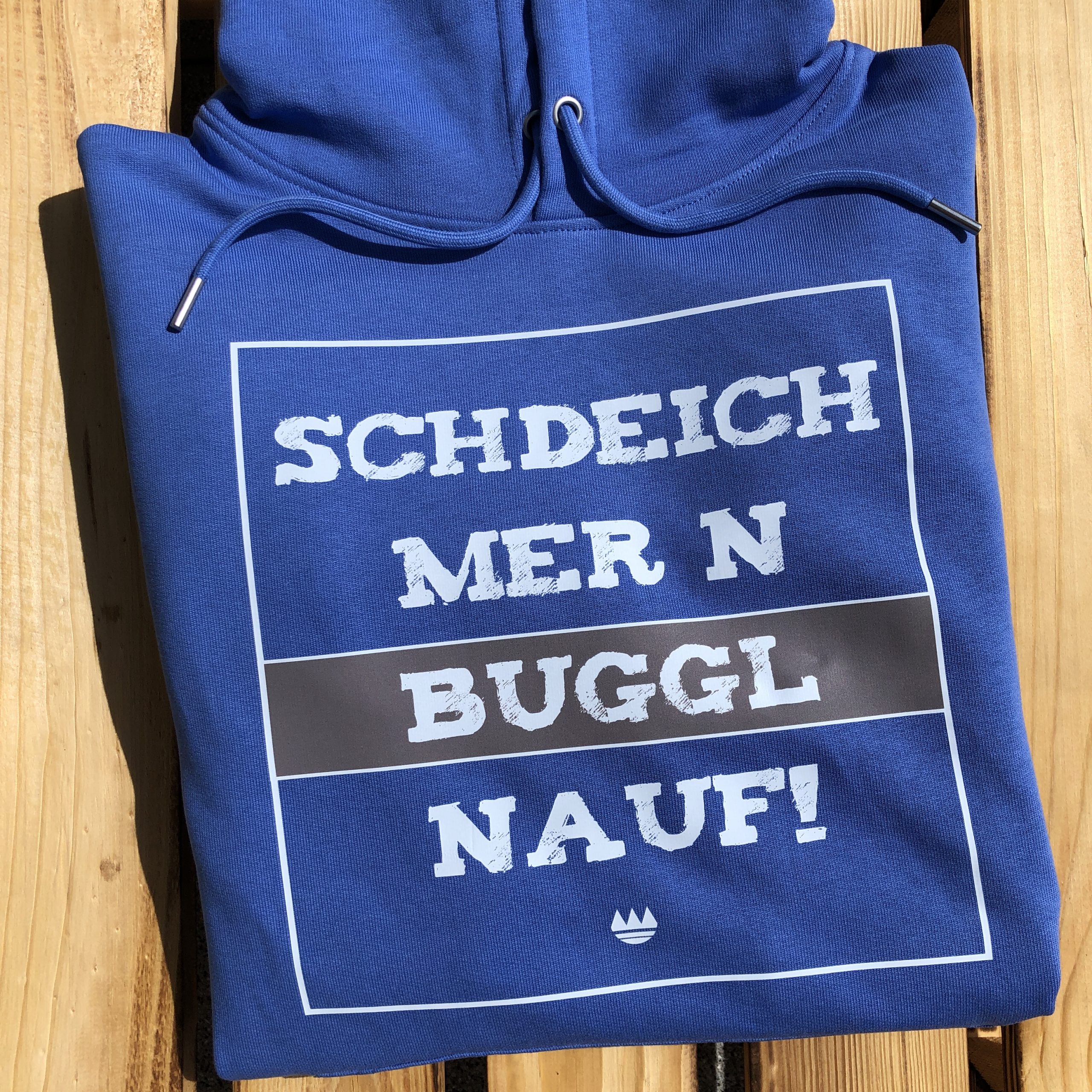 Schdeich mer n Buggl Nauf Hoodie Frankenstyle Fränkischer Hoodie Shop Würzburg