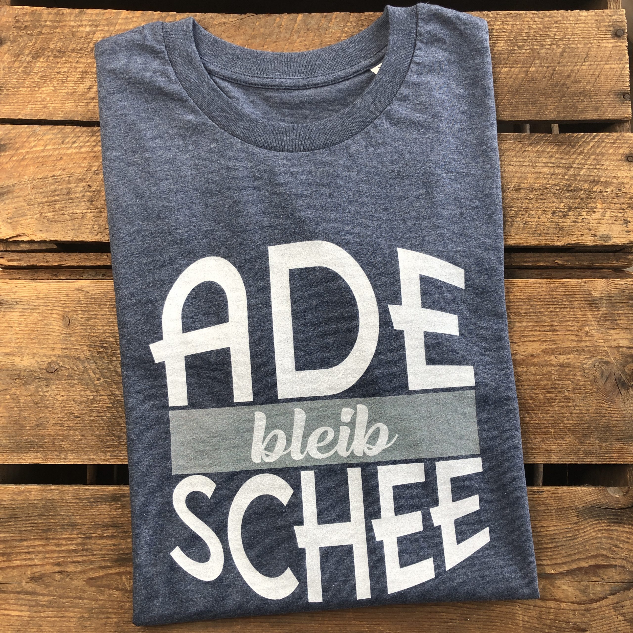 Ade bleib Schee fränkisch T-Shirt