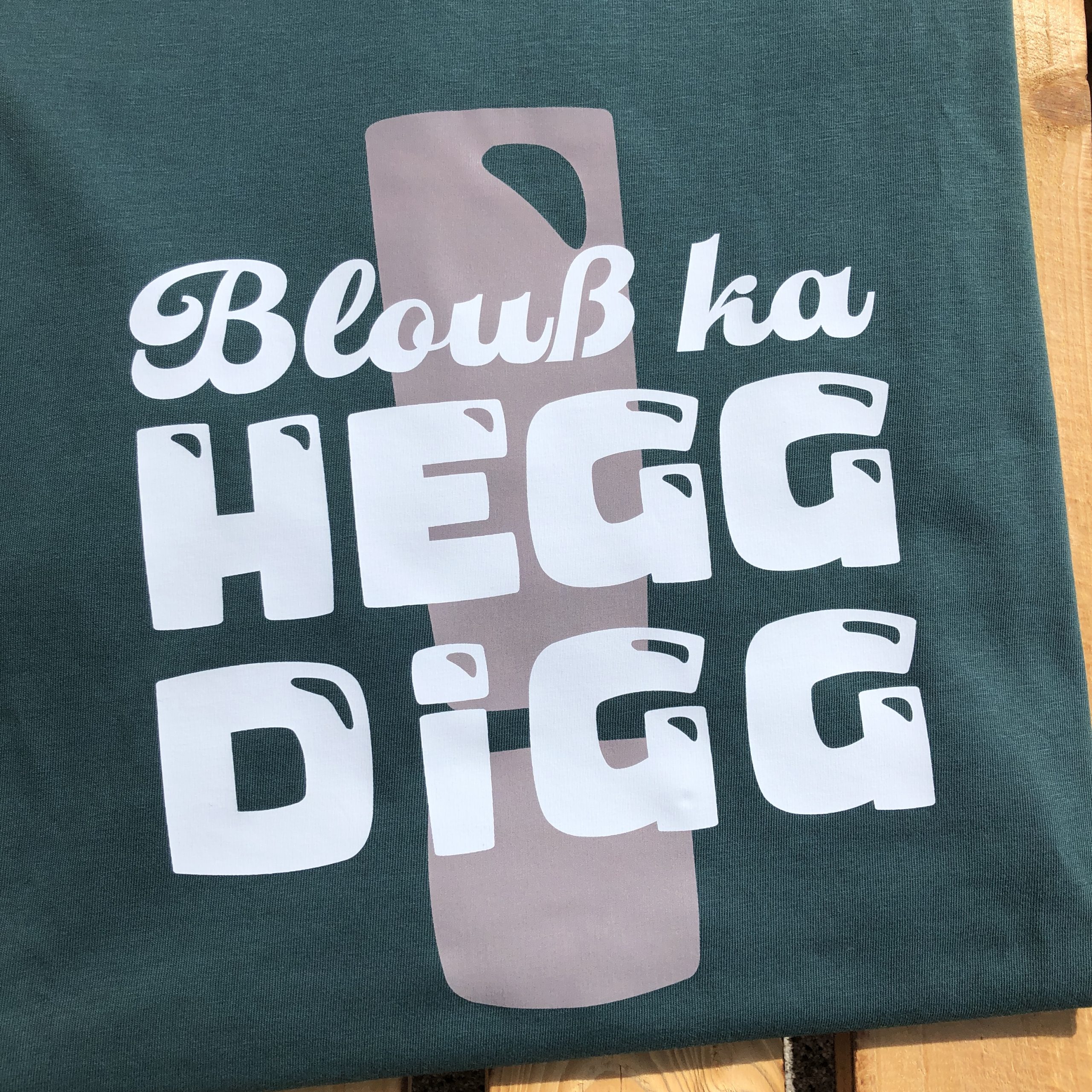 Blouß ka Heggdigg T-Shirt Frankenstyle Fränkische T-Shirts Fürth