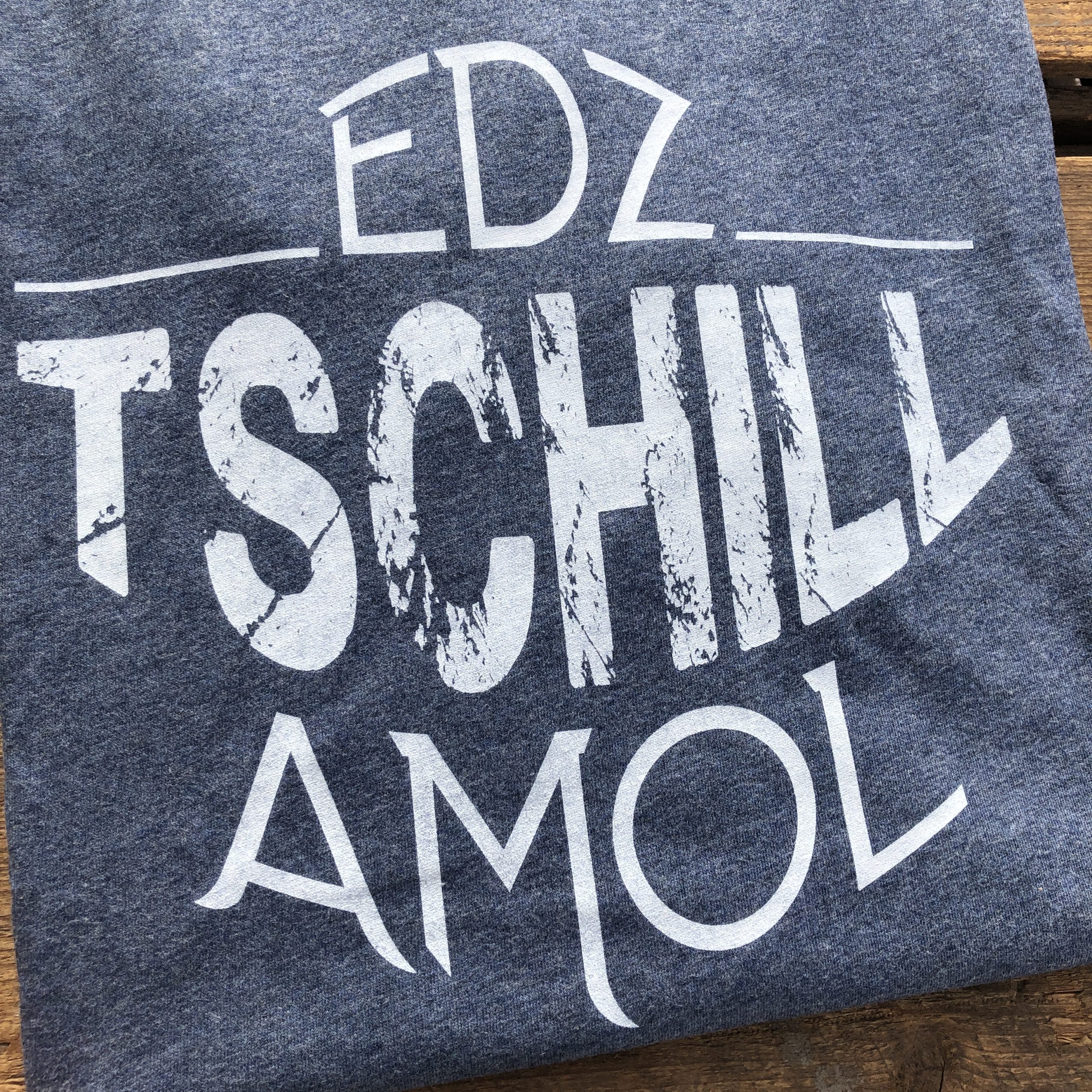 Edz Tschill Amol T-Shirt