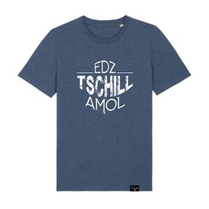 Edz Tschill Amol T-Shirt Frankenstyle