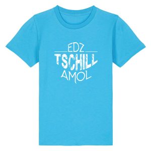 Edz Tschill Amol Kinder T-Shirt Fränkische Kinderkleidung Frankenstyle